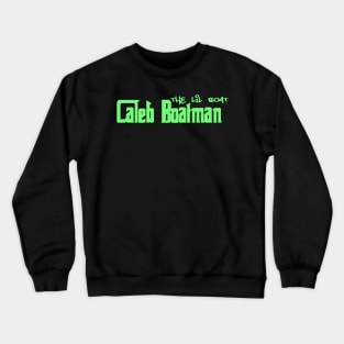 Caleb Boatman Crewneck Sweatshirt